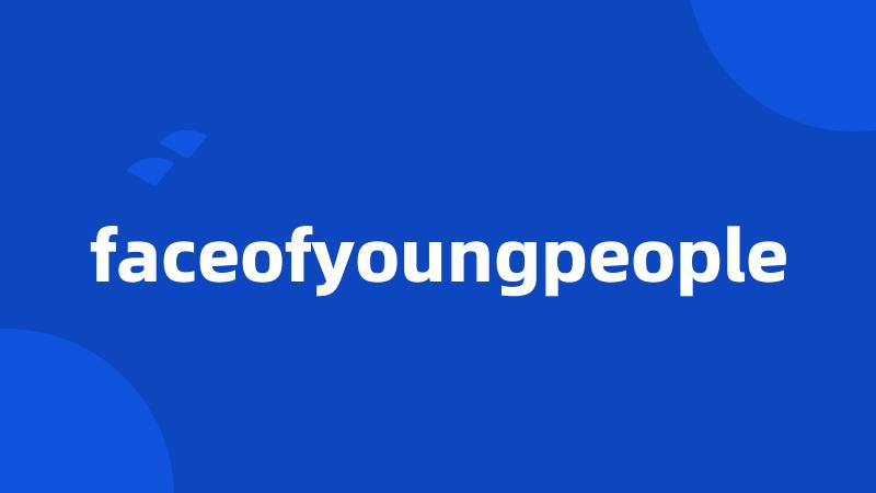 faceofyoungpeople