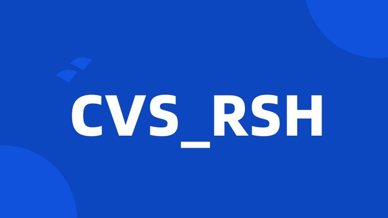 CVS_RSH