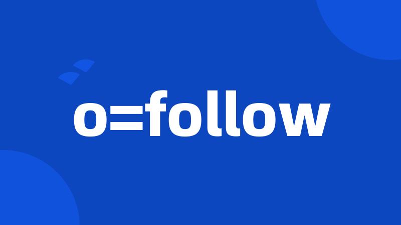 o=follow