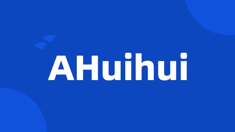 AHuihui