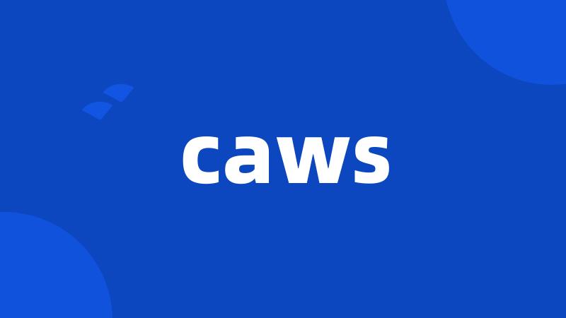 caws