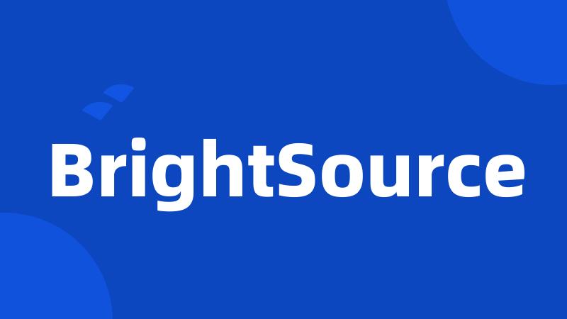 BrightSource