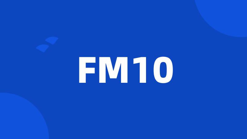 FM10