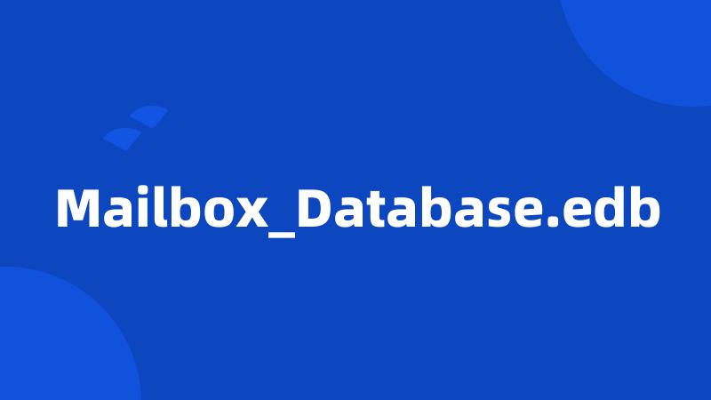 Mailbox_Database.edb