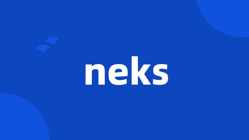 neks