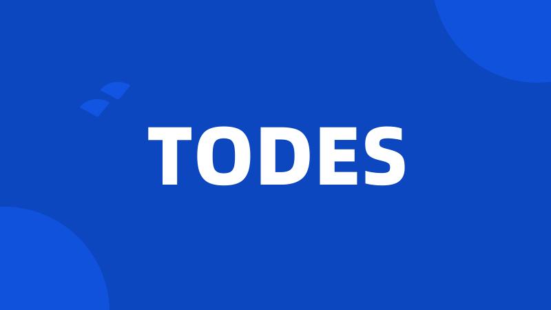 TODES