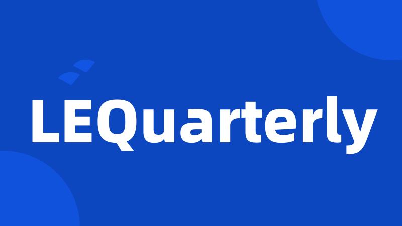 LEQuarterly