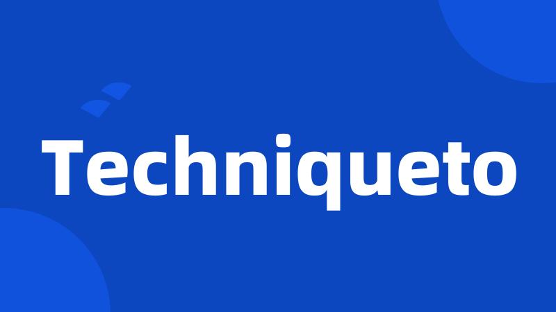 Techniqueto