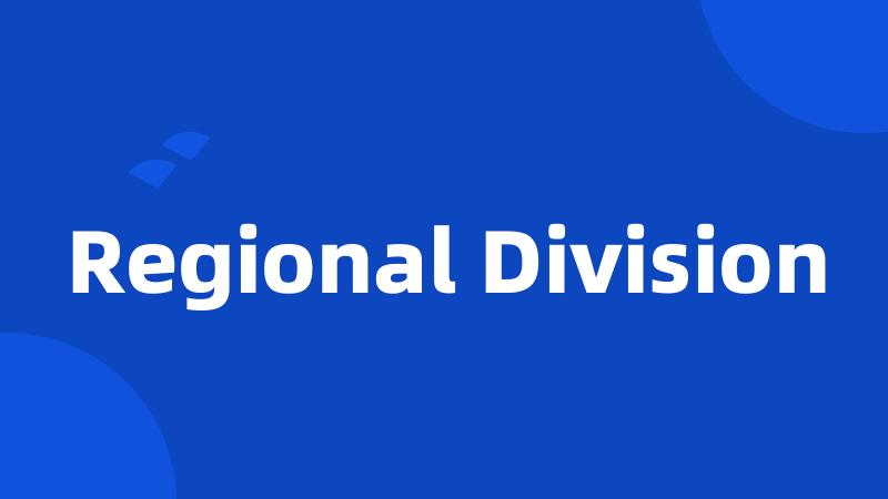 Regional Division