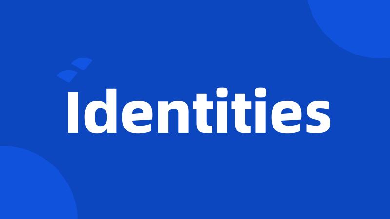 Identities