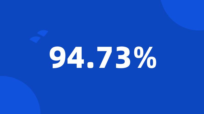 94.73%