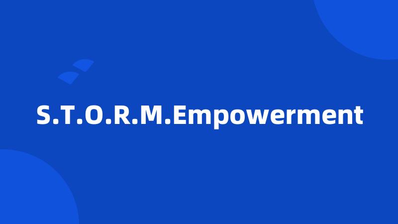 S.T.O.R.M.Empowerment