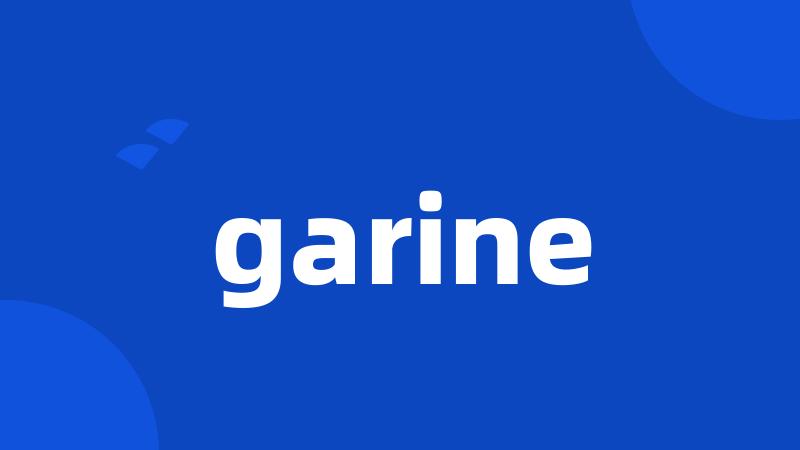 garine