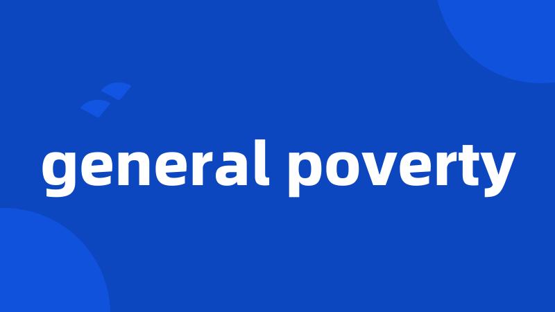 general poverty