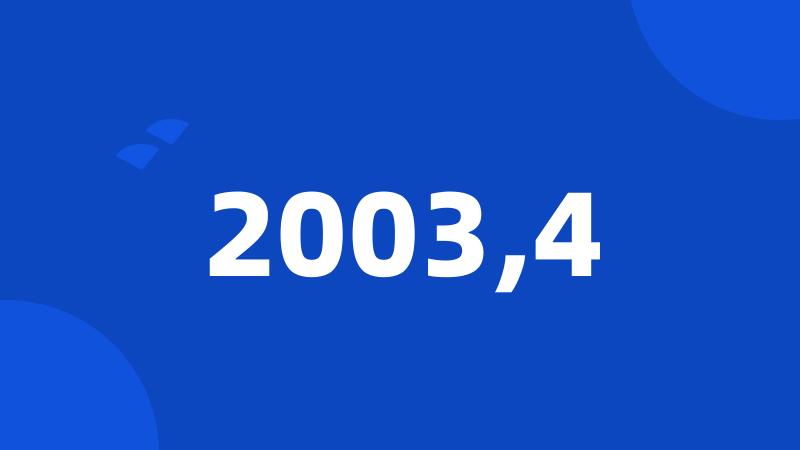 2003,4