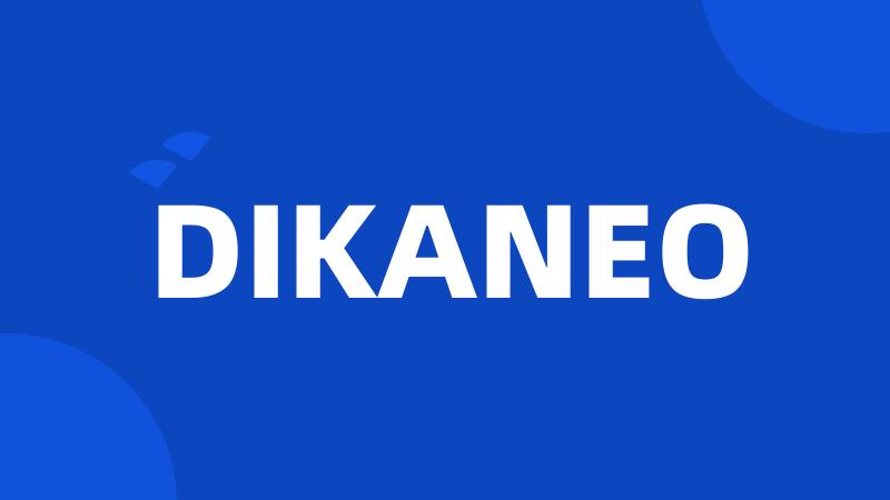 DIKANEO