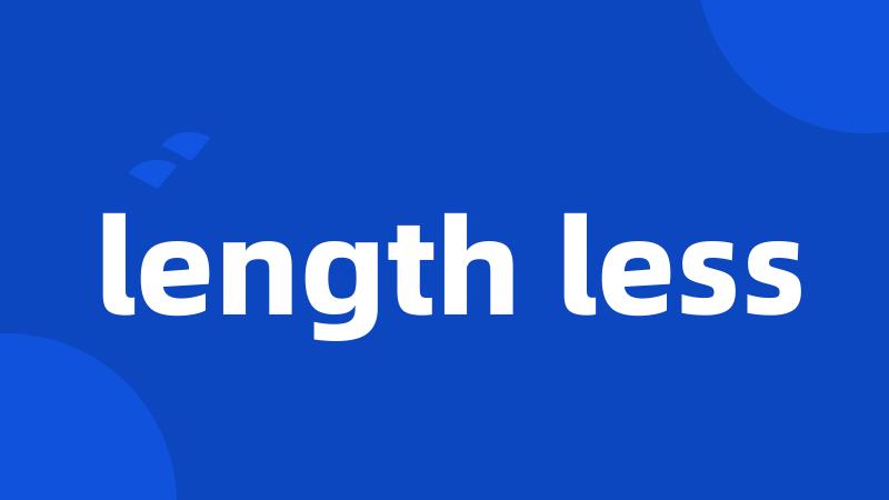 length less