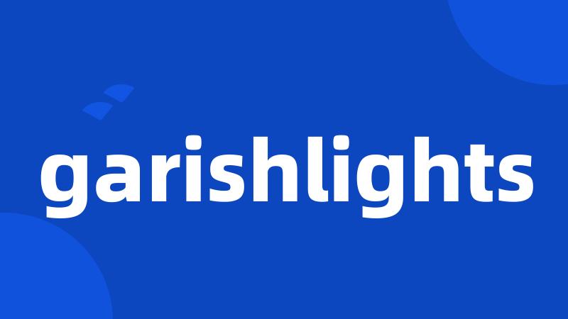 garishlights