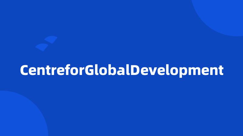 CentreforGlobalDevelopment