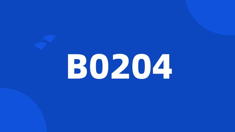 B0204