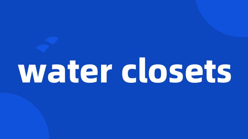 water closets