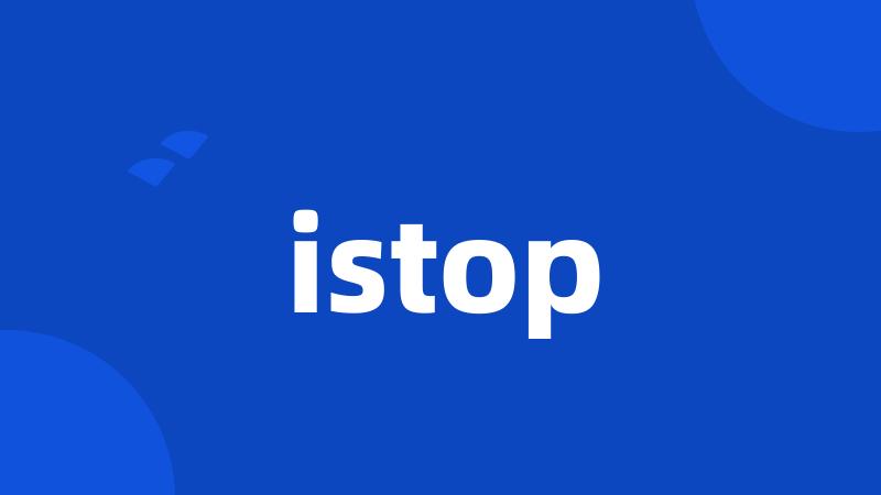 istop