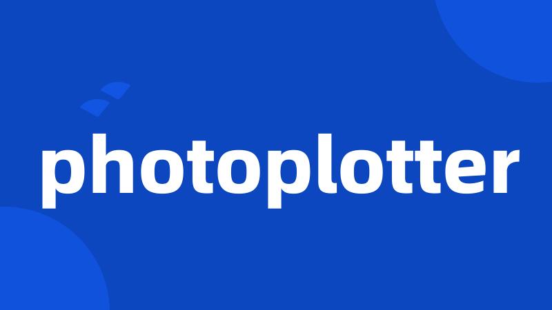 photoplotter