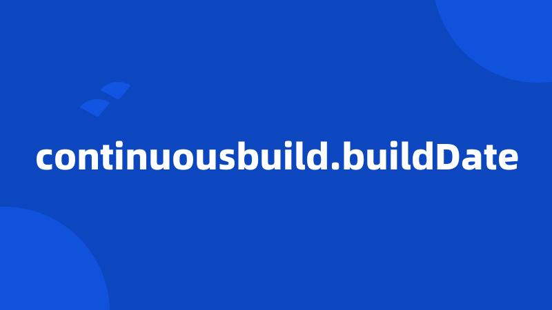 continuousbuild.buildDate