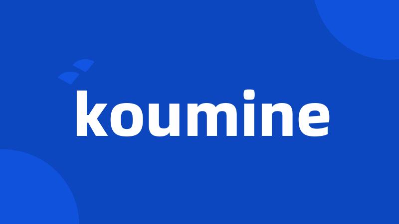 koumine