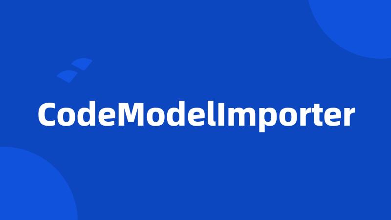 CodeModelImporter