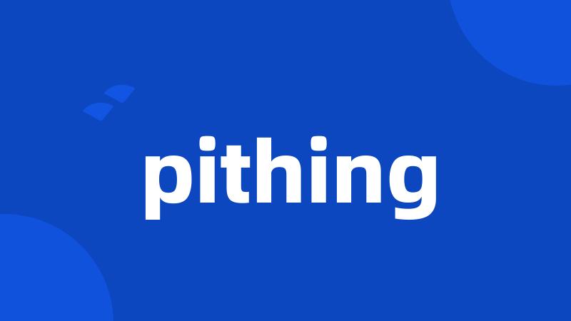 pithing