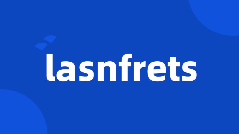 lasnfrets