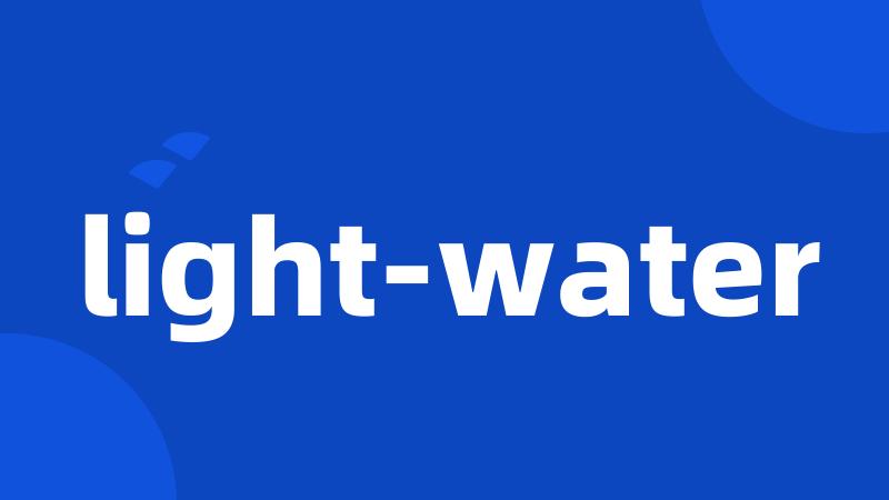 light-water