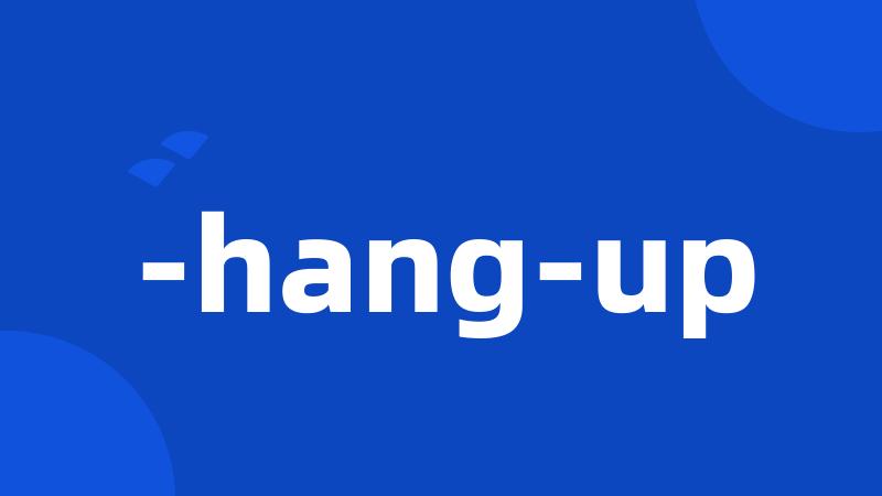 -hang-up