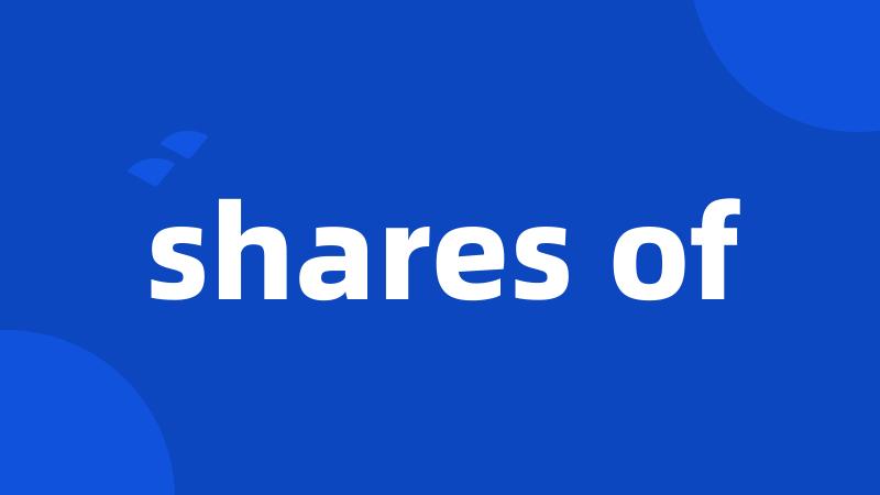 shares of