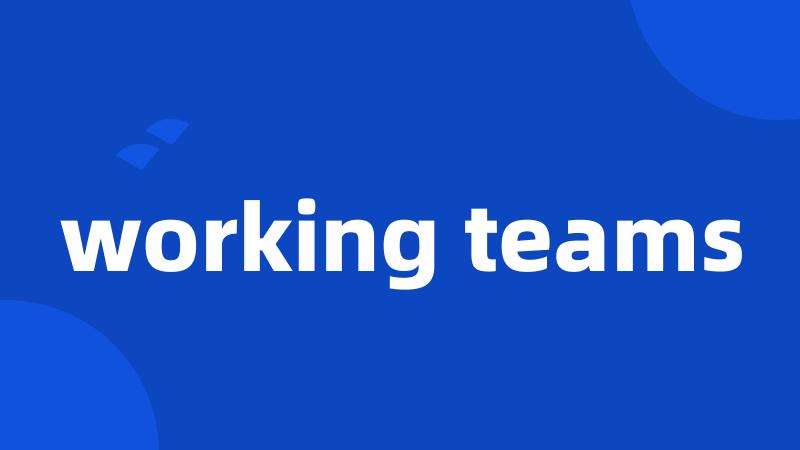 working teams