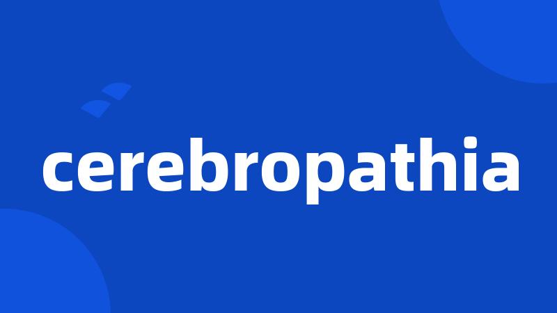 cerebropathia