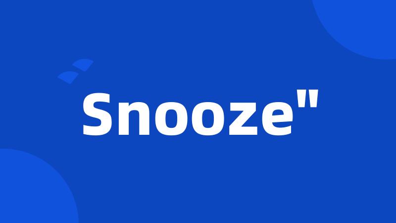 Snooze