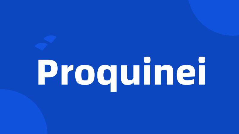 Proquinei