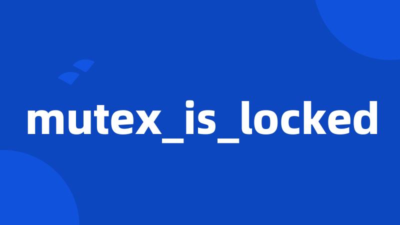 mutex_is_locked