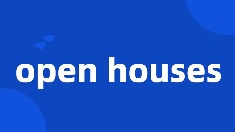 open houses