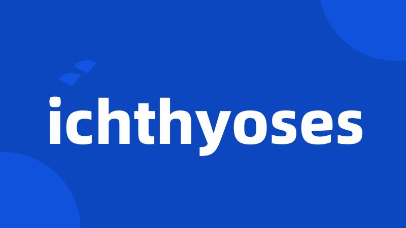 ichthyoses