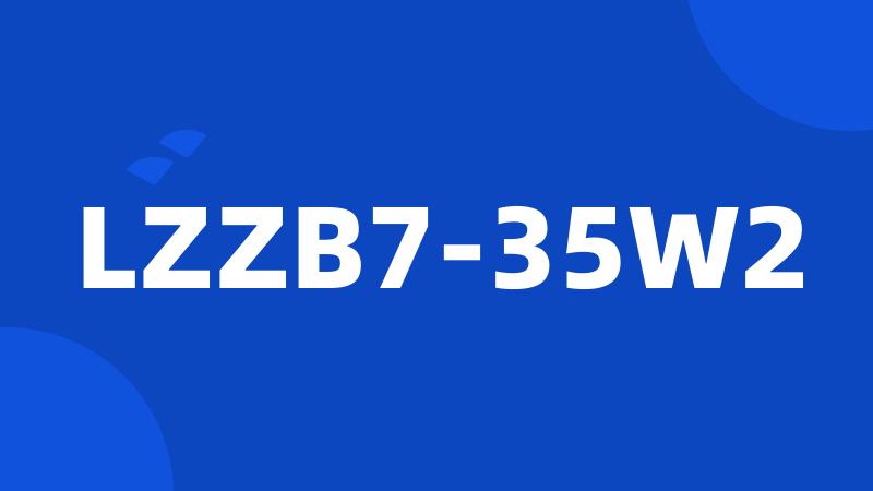 LZZB7-35W2