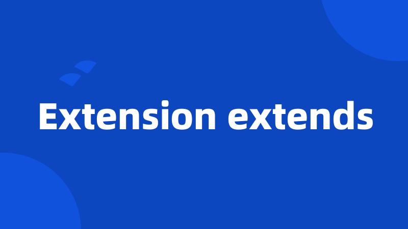 Extension extends
