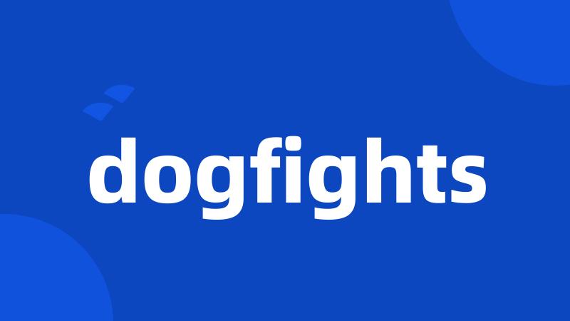 dogfights