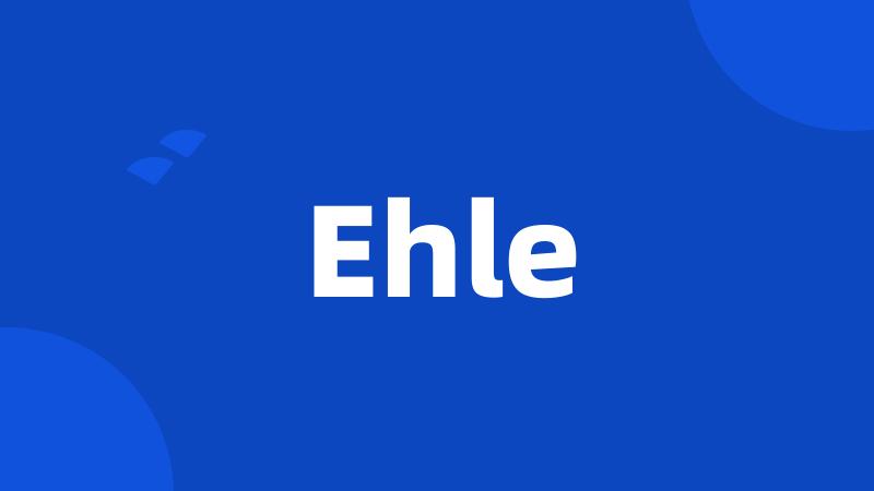 Ehle