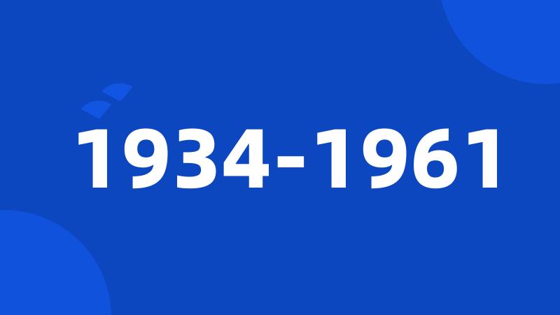 1934-1961