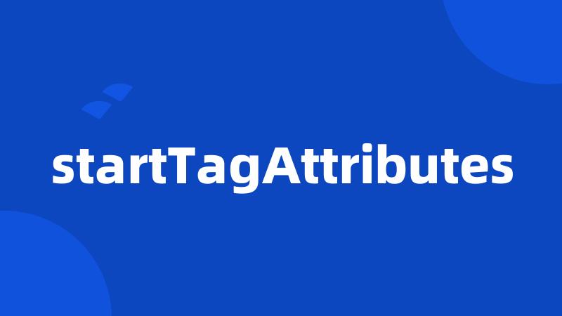 startTagAttributes