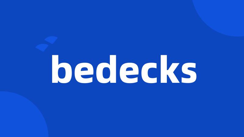 bedecks