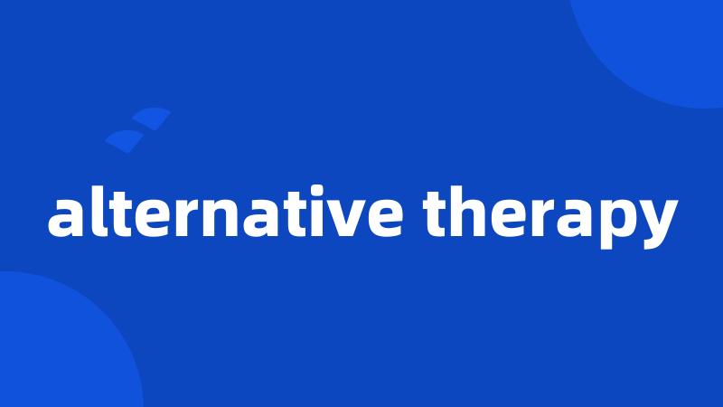 alternative therapy